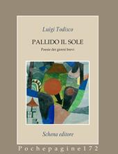 Pallido il sole. Poesie dei giorni brevi