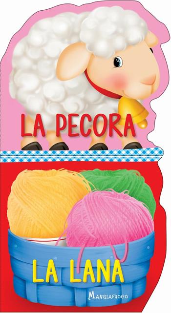 La pecora. La lana. Ediz. a colori  - Libro Mangiafuoco 2017, Sottosopra | Libraccio.it