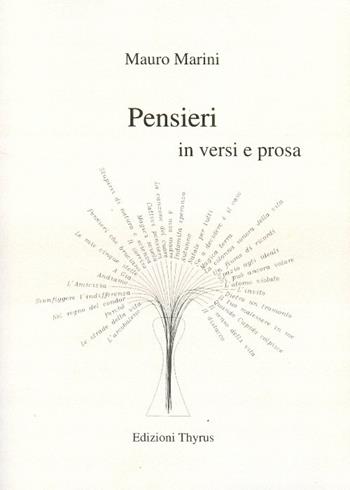 Pensieri in versi e prosa - M. Marini - Libro Edizioni Thyrus 2018, Nuova collana letteraria | Libraccio.it