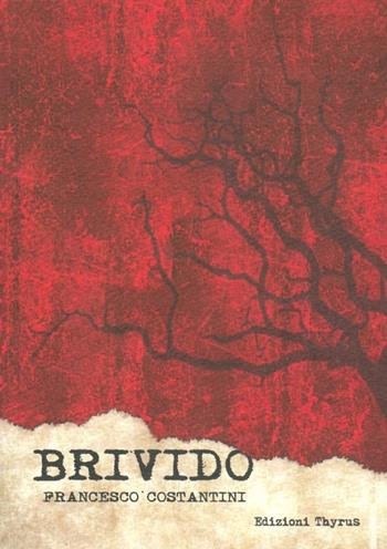 Brivido - Francesco Costantini - Libro Edizioni Thyrus 2015 | Libraccio.it