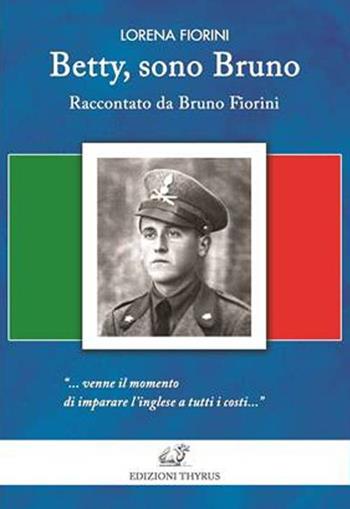 Batty, sono Bruno. Raccontato da Bruno Fiorilli - Lorena Fiorini - Libro Edizioni Thyrus 2015, Nuova collana letteraria | Libraccio.it
