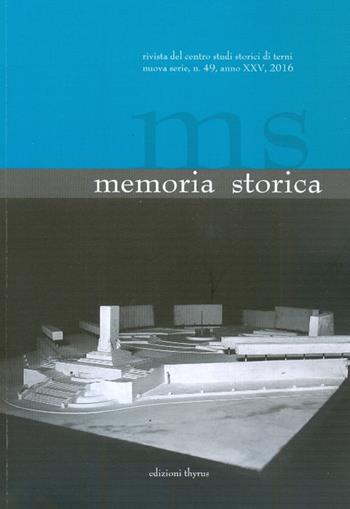 Memoria storica. Vol. 49  - Libro Edizioni Thyrus 2017 | Libraccio.it