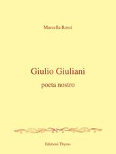 Giulio Giuliani. Poeta nostro