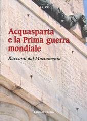 Acquasparta e la prima guerra mondiale. Racconti dal monumento