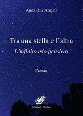 Tra una stella e l'altra. L'infinito mio pensiero. Ediz. per la scuola