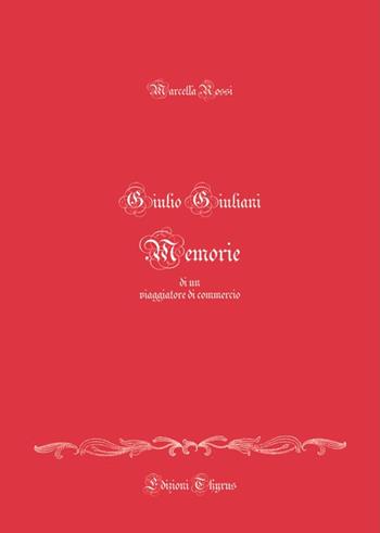 Giulio Giuliani. Memorie di un viaggiatore. Ediz. per la scuola - Marcella Rossi - Libro Edizioni Thyrus 2019, Nuova collana letteraria | Libraccio.it