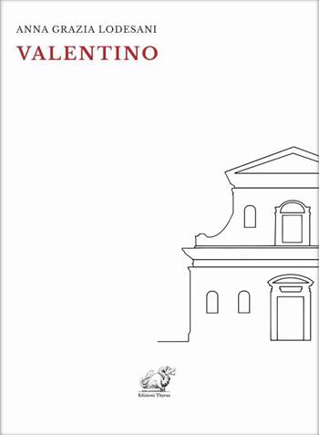 Valentino - Anna Grazia Lodesani - Libro Edizioni Thyrus 2023, I rami | Libraccio.it
