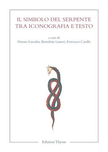 Il simbolo del serpente tra iconografia e testo  - Libro Edizioni Thyrus 2025 | Libraccio.it