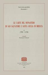 Le carte del monastero di San Salvatore e Santa Giulia di Brescia. Vol. 1: 759-1170.