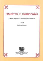 Frammenti di un discorso storico. Per una grammatica dell'aldilà del frammento