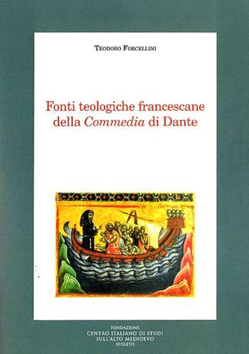 Fonti teologiche francescane della Commedia di Dante - Teodoro Forcellini - Libro Fondazione CISAM 2018 | Libraccio.it