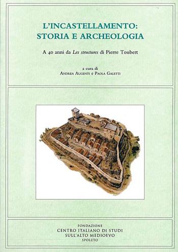 L' incastellamento: storia e archeologia. A 40 anni da Les structures di Pierre Toubert  - Libro Fondazione CISAM 2019, Miscellanea | Libraccio.it