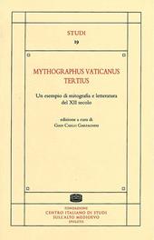 Mythographus vaticanus tertius. Un esempio di mitografia e letteratura del XII secolo. Ediz. critica