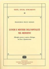 Luoghi e mestieri dell'ospitalità nel medioevo. Alberghi, taverne e osterie a Bologna tra Due e Quattrocento