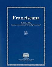 Franciscana. Bollettino della Società internazionale di studi francescani (2017). Vol. 19