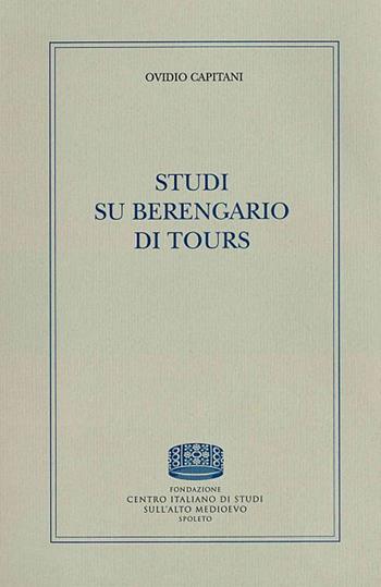 Studi su Berengario di Tours - Ovidio Capitani - Libro Fondazione CISAM 2018 | Libraccio.it
