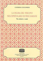 La figura del vescovo nell'epistolario di Pier Damiani. Tra ideale e reale