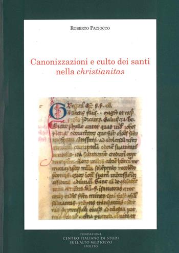 Canonizzazione e culto dei santi nella christianitas - Roberto Paciocco - Libro Fondazione CISAM 2020, Medioevo francescano. Saggi | Libraccio.it