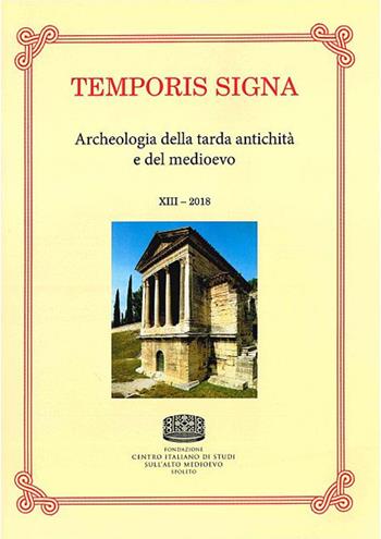 Temporis signa. Archeologia della tarda antichità e del Medioevo (2018). Vol. 23  - Libro Fondazione CISAM 2020 | Libraccio.it