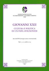 Giovanni XXII. Cultura e politica di un papa avignonese. Atti del 56° Convegno storico internazionale (Todi, 13-15 ottobre 2019)