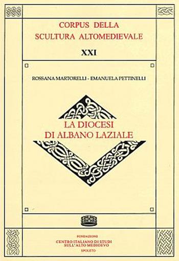 La diocesi di Albano Laziale. Ediz. illustrata - Rossana Martorelli, Emanuela Pettinelli - Libro Fondazione CISAM 2022 | Libraccio.it