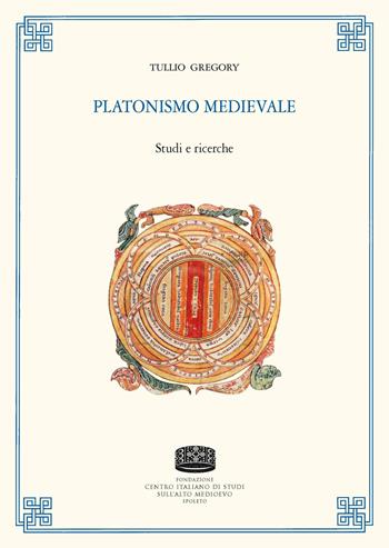 Platonismo medievale. Studi e ricerche - Tullio Gregory - Libro Fondazione CISAM 2022, Uomini e mondi medievali | Libraccio.it