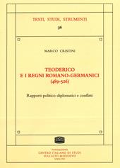 Teoderico e i regni romano-germanici (489-526). Rapporti politico-diplomatici e conflitti