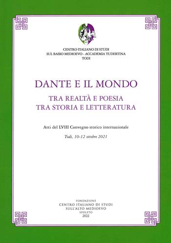 Dante e il mondo. Tra realtà e poesia tra storia e letteratura  - Libro Fondazione CISAM 2022, Atti Accademia Tudertina. NS | Libraccio.it