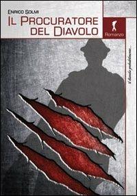 Il procuratore del diavolo - Enrico Solmi - Libro Damster 2013 | Libraccio.it
