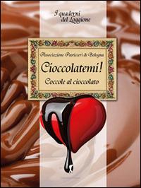 Cioccolàtemi. Coccole al cioccolato  - Libro Damster 2014 | Libraccio.it