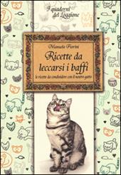 Ricette da leccarsi i baffi. Le ricette da condividere con il nostro gatto