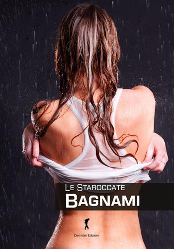 Bagnami - Le Staroccate - Libro Damster 2015 | Libraccio.it