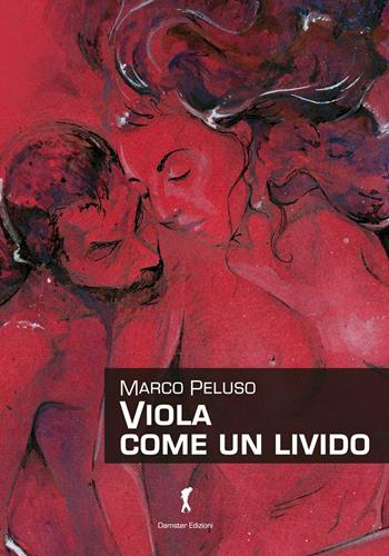 Viola come un livido - Marco Peluso - Libro Damster 2015 | Libraccio.it