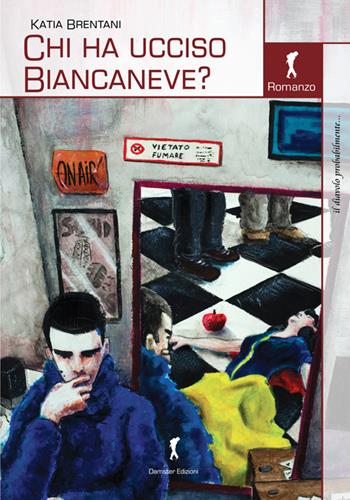Chi ha ucciso Biancaneve? - Katia Brentani - Libro Damster 2015 | Libraccio.it