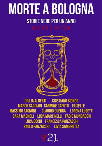 Morte a Bologna. Storie nere per un anno  - Libro Damster 2017 | Libraccio.it