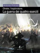 La guerra dei quattro eserciti. Gheler, l'esploratore