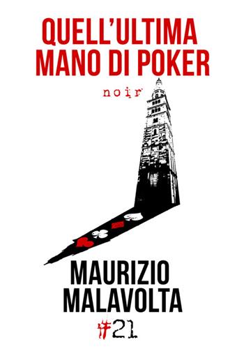 Quell'ultima mano di poker - Maurizio Malavolta - Libro Damster 2016 | Libraccio.it