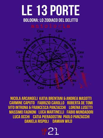 Le 13 porte. Bologna: lo zodiaco del delitto  - Libro Damster 2016 | Libraccio.it