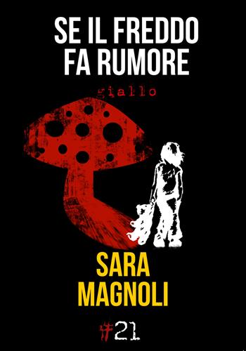 Se il freddo fa rumore - Sara Magnoli - Libro Damster 2017 | Libraccio.it
