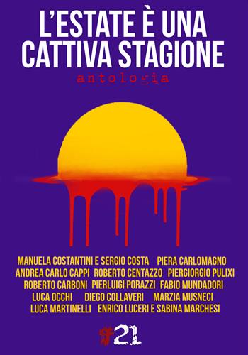 L'estate è una cattiva stagione  - Libro Damster 2017 | Libraccio.it