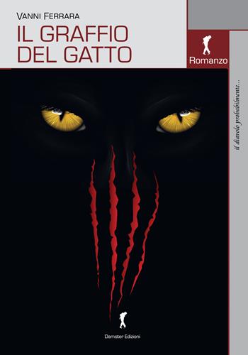 Il graffio del gatto - Vanni Ferrara - Libro Damster 2017, Il diavolo probabilmente... | Libraccio.it
