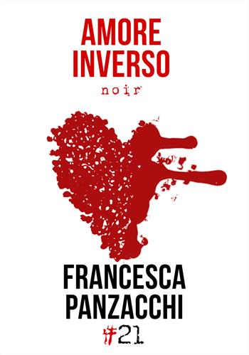 Amore inverso - Francesca Panzacchi - Libro Damster 2017, Comma21 | Libraccio.it