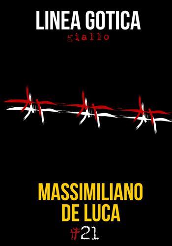 Linea Gotica - Massimiliano De Luca - Libro Damster 2019, Comma21 | Libraccio.it