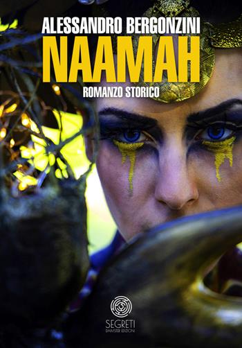 Naamah - Alessandro Bergonzini - Libro Damster 2020, Segreti | Libraccio.it