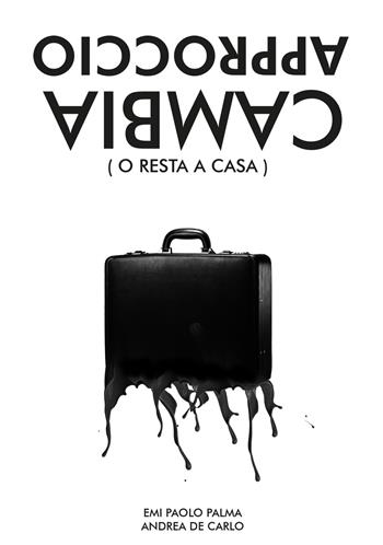 Cambia approccio (o resta a casa) - Andrea De Carlo, Emi Paolo Palma - Libro Damster 2020 | Libraccio.it