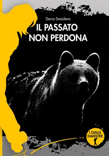 Il passato non perdona - Dario Snaidero - Libro Damster 2020, I Gialli Damster | Libraccio.it