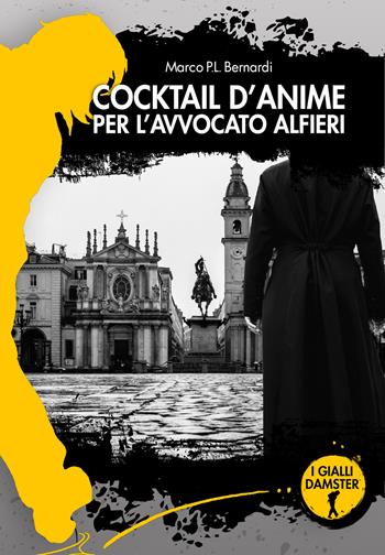 Cocktail d'anime per l'avvocato Alfieri - Marco P. L. Bernardi - Libro Damster 2020, I Gialli Damster | Libraccio.it