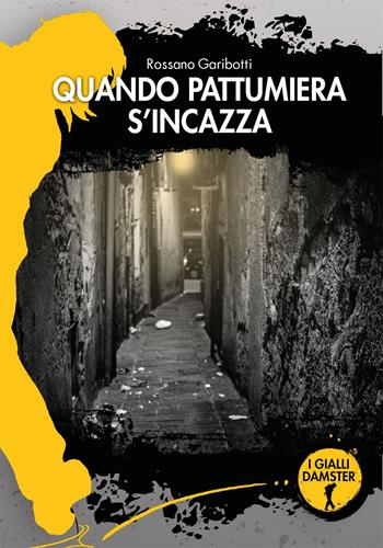 Quando Pattumiera s'incazza - Rossano Garibotti - Libro Damster 2022, I Gialli Damster | Libraccio.it