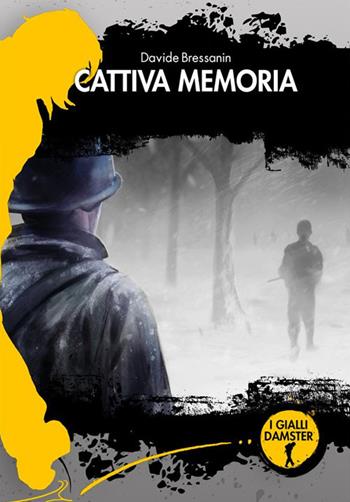 Cattiva memoria. La terza indagine di Alfredo “Fred” Sonetto - Davide Bressanin - Libro Damster 2023, I Gialli Damster | Libraccio.it