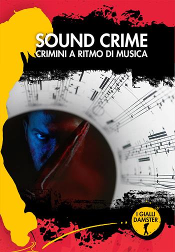 Sound crime. Crimini a ritmo di musica  - Libro Damster 2023, I Gialli Damster | Libraccio.it